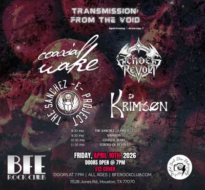 Echoes of Revolt, Coaxial Wake, Krimson, The Sanchez-E-Project