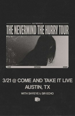 ALLY NICHOLAS: The Never Mind the Hurry Tour