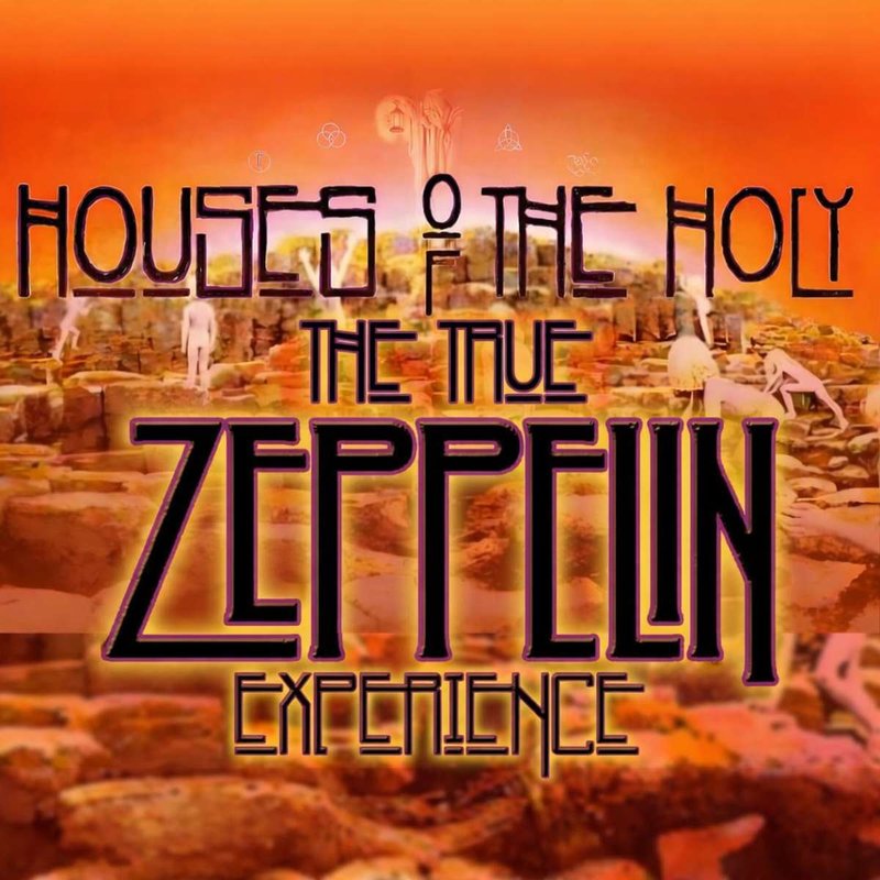 HOUSES OF THE HOLY: The True Zeppelin Experience